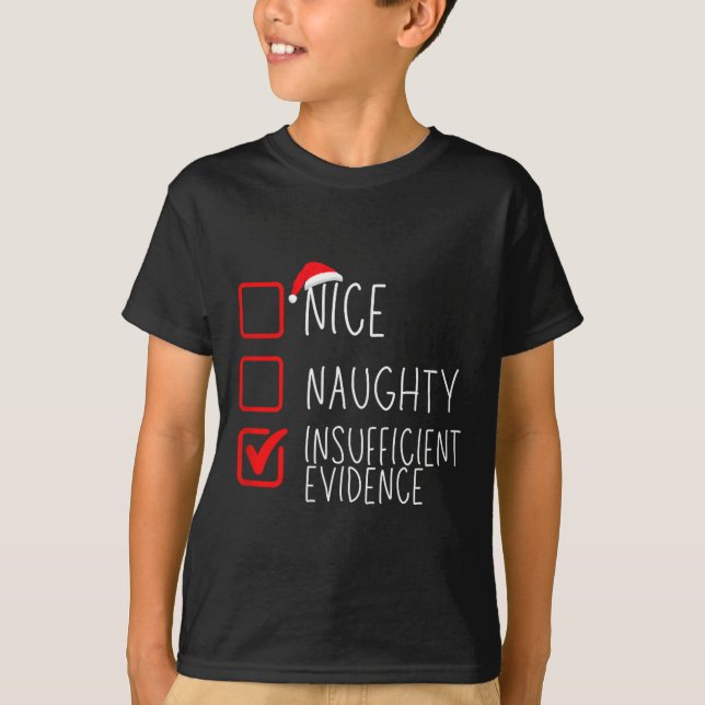 T-shirt Nice Naughty Insufficient Evidence Christmas Santa (Devant)
