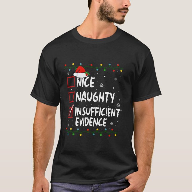 T-shirt Nice Naughty Insufficient Evidence Christmas Santa (Devant)