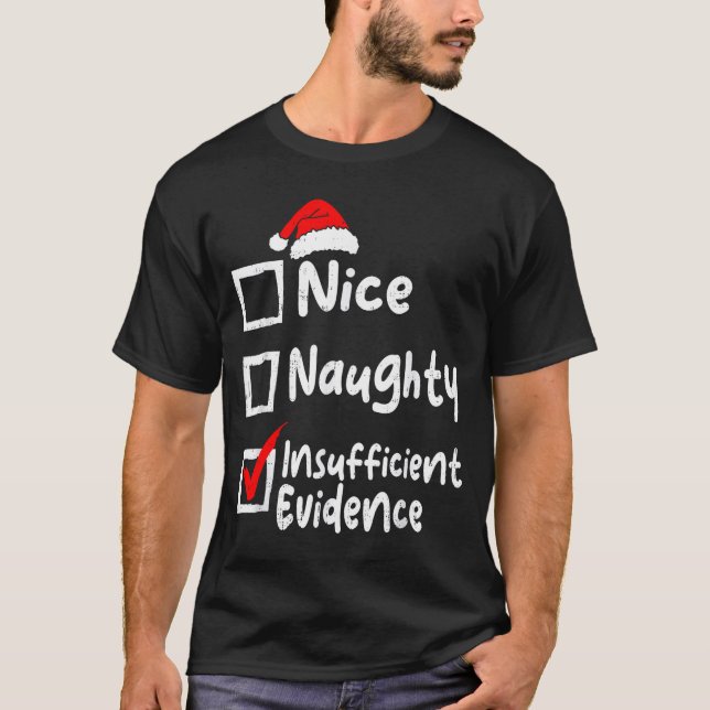 T-shirt Nice Naughty Insufficient Evidence Funny Christmas (Devant)