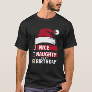 T-shirt Nice Naughty It's My Birthday Christmas List Père 