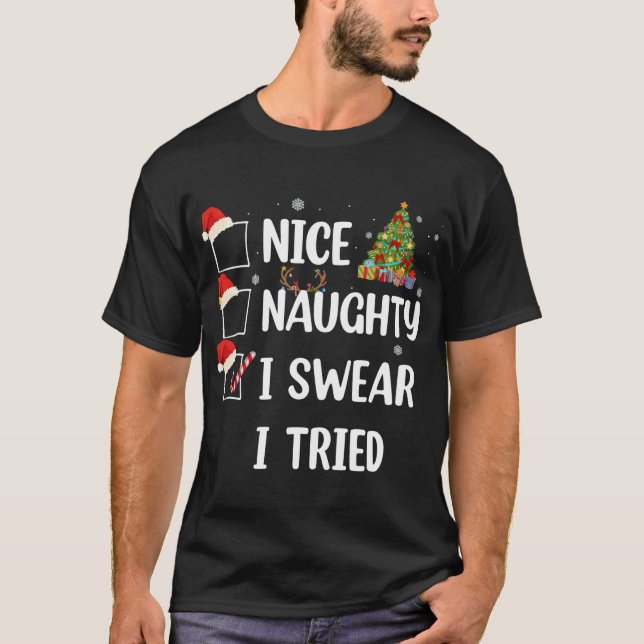 T-shirt Nice Naughty Je jure J'Ai Essayé Funny Arbre De No (Devant)