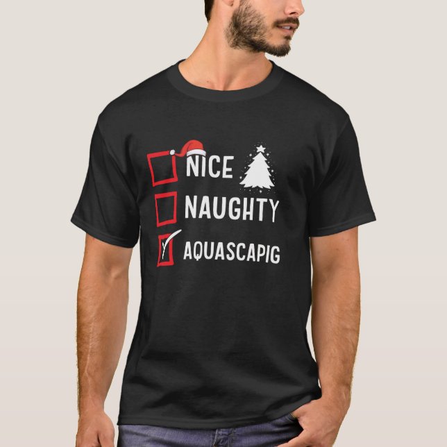 T-shirt Nice Naughty List Christmas Hobby Acquascaping Fun (Devant)