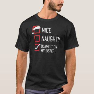 T-shirt Nice Naughty List Le Blâmer Sur Ma Soeur Noël