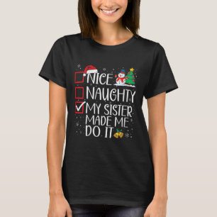 T-shirt Nice Naughty Ma Soeur M'A Fait Le Faire Noël San