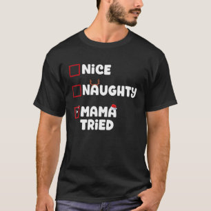 T-shirt Nice Naughty Mama a essayé la liste de Noël Noël N