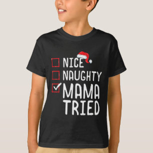 T-shirt Nice Naughty Mama a essayé Liste de Noël 1