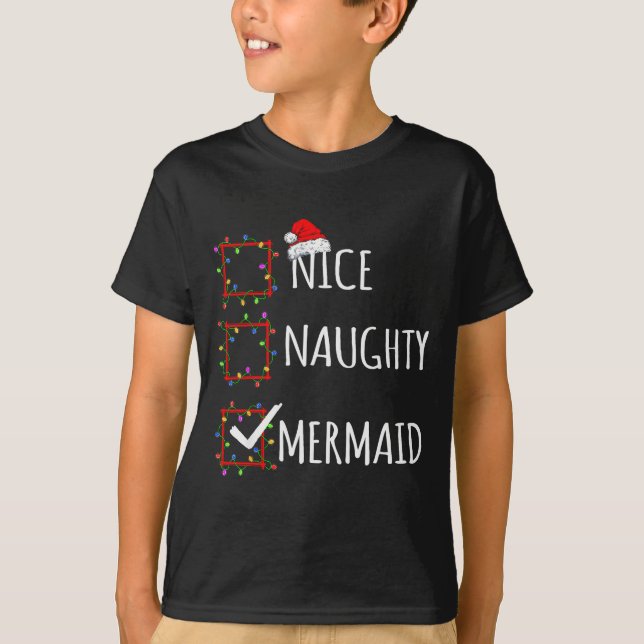 T-shirt Nice Naughty Mermaid Christmas List Santa Claus Fu (Devant)