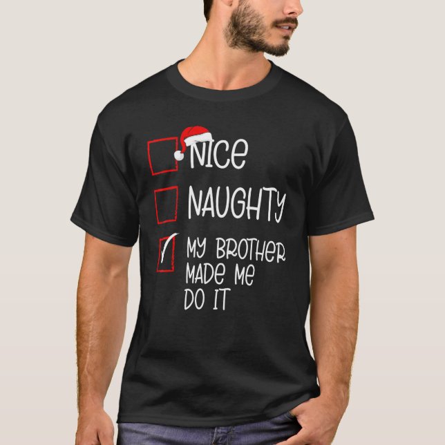 T-shirt Nice Naughty Mon Frère M'A Fait Le Faire Noël Li (Devant)
