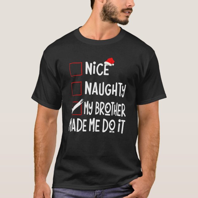T-shirt Nice Naughty Mon Frère M'A Fait Le Faire Père Noël (Devant)