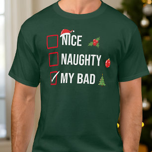 T-shirt Nice, Naughty, My Bad - Drôle Citation Noël