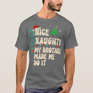 T-shirt Nice Naughty My Brother Made Me Do It Christmas Sa
