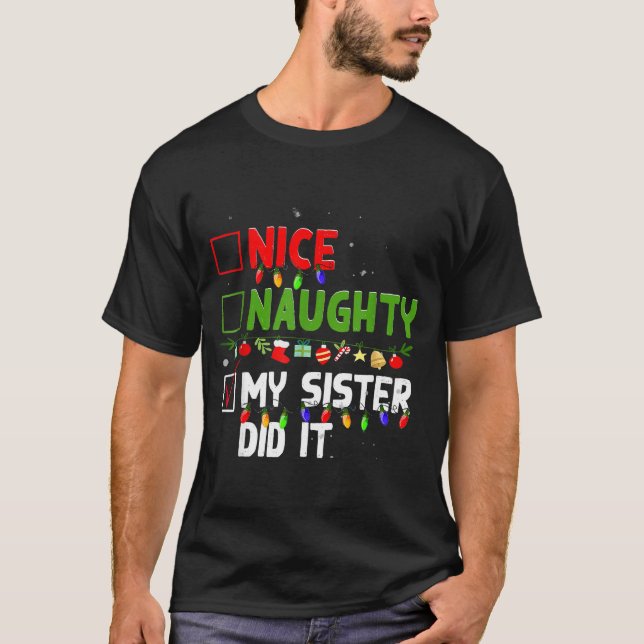T-shirt Nice Naughty My Sister Did It Family Xmas Pajama C (Devant)