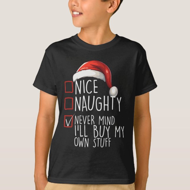T-shirt Nice Naughty Never Mind Ill Acheter Mes Propres St (Devant)