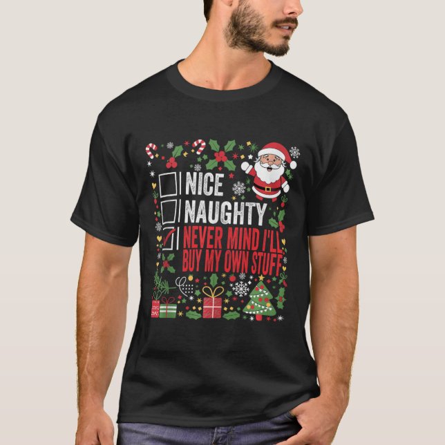 T-shirt Nice Naughty Never Mind Ill Acheter Mes Propres St (Devant)
