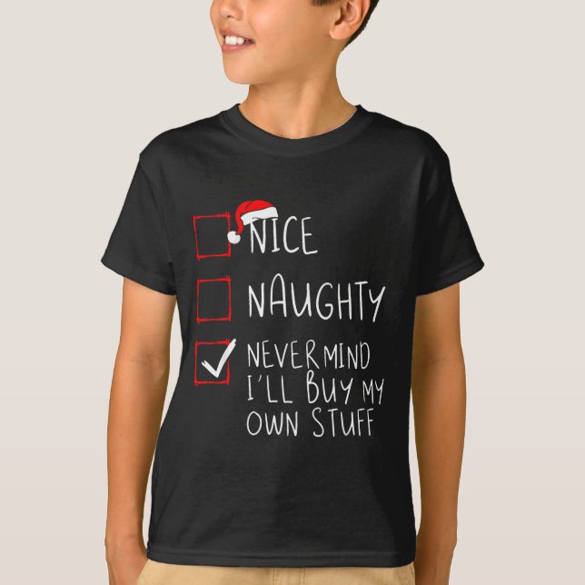 T-shirt Nice Naughty Never Mind I'll Buy My Own Stuff Chri (Devant)