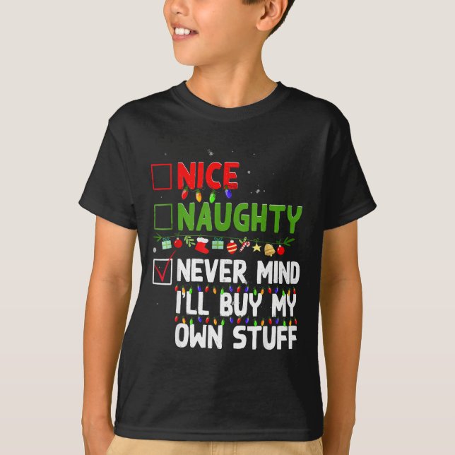 T-shirt Nice Naughty Never Mind I'll Buy My Own Stuff Chri (Devant)