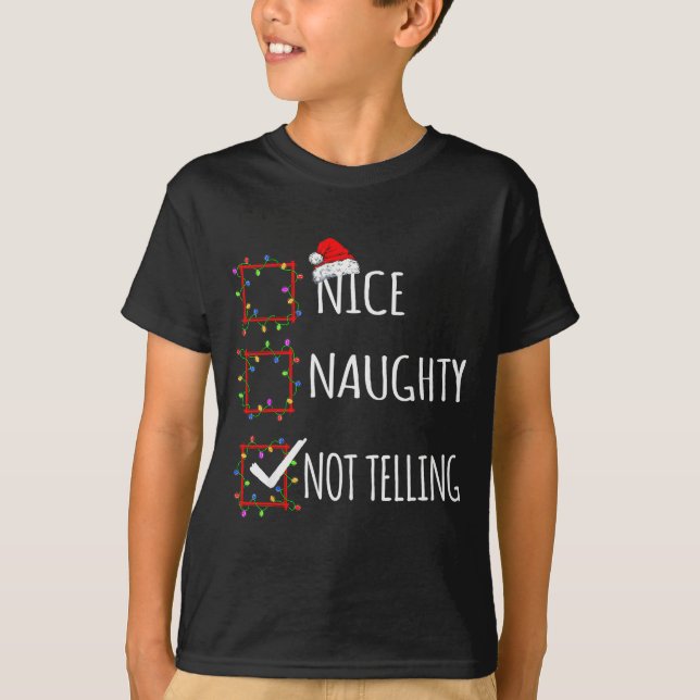 T-shirt Nice Naughty Not Telling Christmas List Santa Clau (Devant)