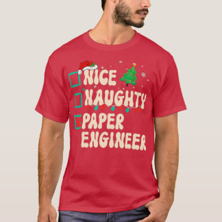 T-shirt Nice Naughty Paper Engineer Xmas List Santa Claus
