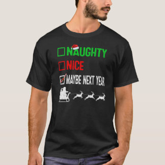 T-shirt Nice Naughty Peut-Être L'Année Prochaine Laid Noël