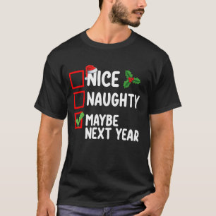 T-shirt Nice Naughty Peut-Être L'Année Prochaine Père Noël