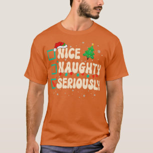 T-shirt Nice Naughty Sérieux Noël Liste des Noël Xmas Père