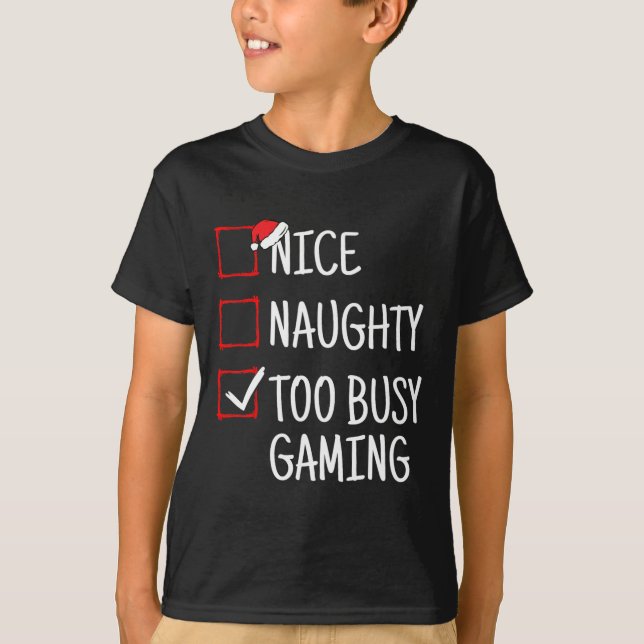 T-shirt Nice Naughty Too Busy Jeu Drôle Noël (Devant)