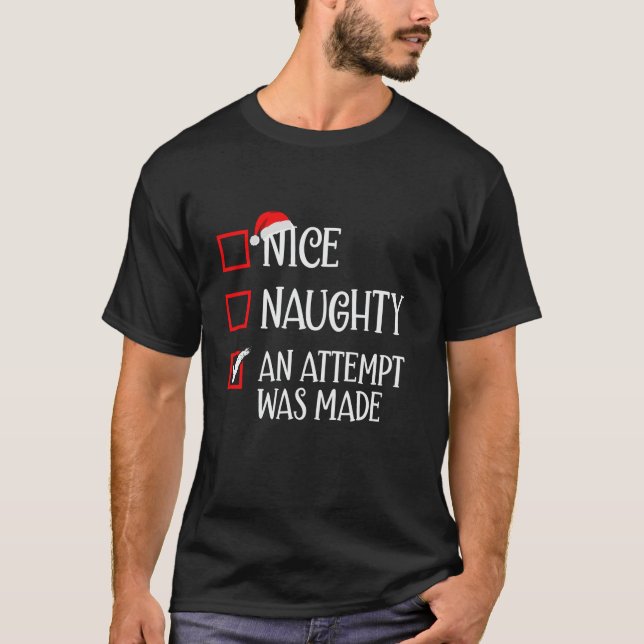 T-shirt Nice Naughty Une Tentative A Été Faite Drôle Noël  (Devant)
