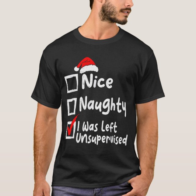 T-shirt Nice Naughty Was Left Unsupervised Funny Christmas (Devant)