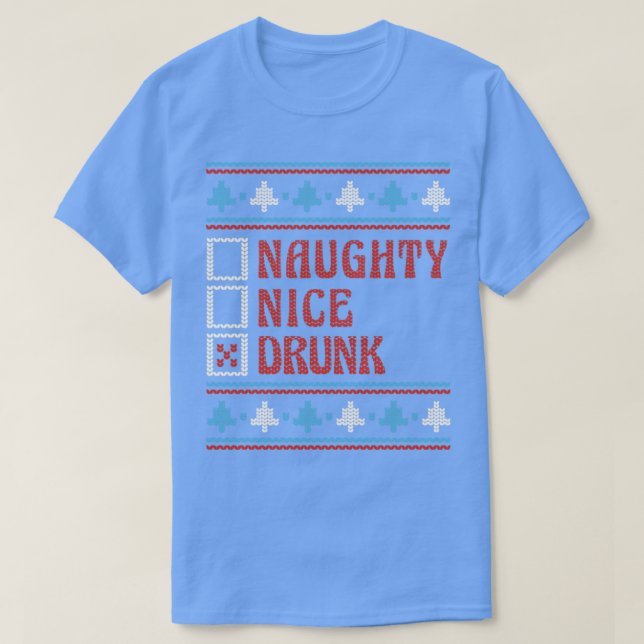 T-shirt Nice Or Naughty Drunk Ugly Christmas (Design devant)