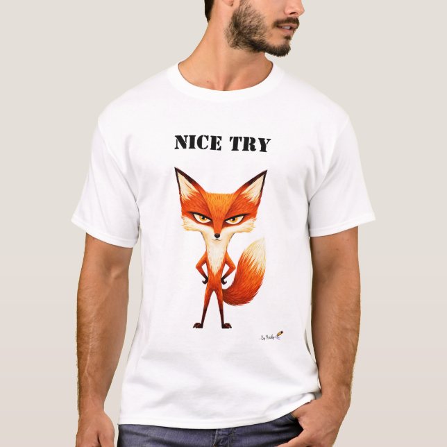 T-shirt Nice Try Funny Fox (Devant)