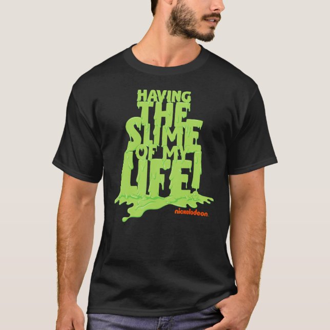 T-shirt Nickelodeon Slime Avoir Le Slime De Ma Vie (Devant)