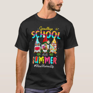 T-shirt Nicu Nurse Gnome Au revoir l'école Bonjour l'été