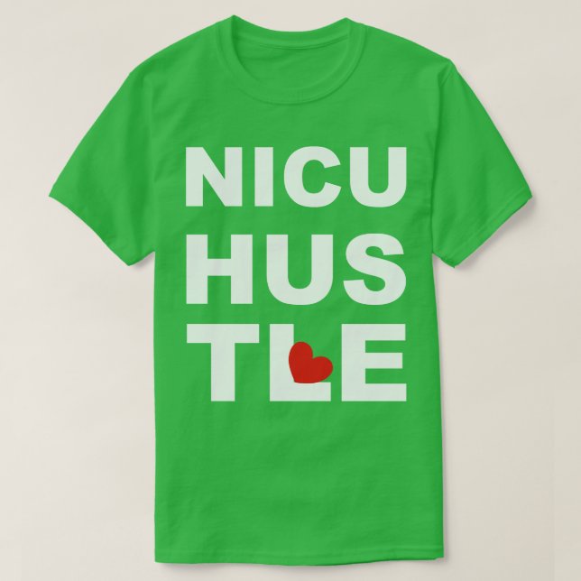 T-shirt NICU Nurse Hustle (Design devant)
