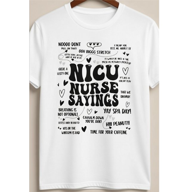 T-shirt NICU Nurse Sayings Funny Neonatal ICU Quotes (Créateur téléchargé)