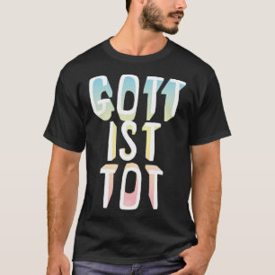 T-shirt nietzsche GOTT IST TOT God Is Dead Philosophie Nih