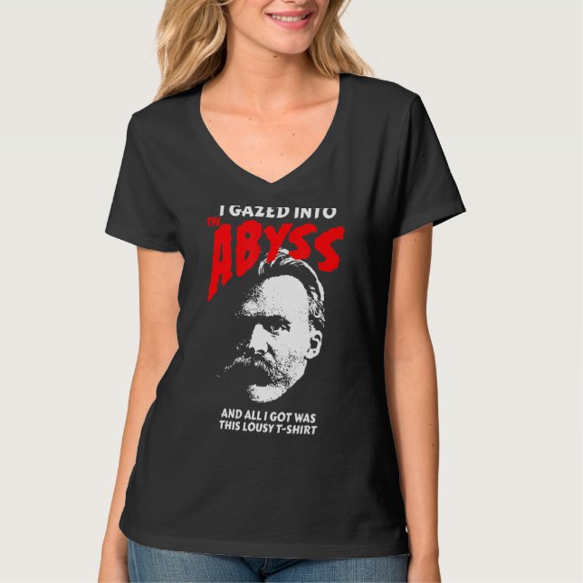 T-shirt Nietzsche - J'Ai Regardé Dans L'Abîme Et J'Ai Comp (Devant)
