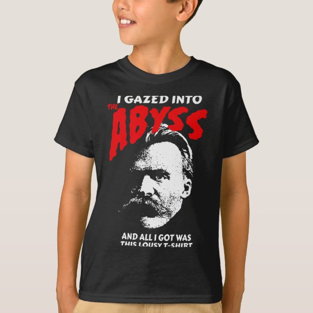 T-shirt Nietzsche - J'Ai Regardé Dans L'Abîme Et J'Ai Comp (Devant)