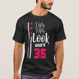 T-shirt Nifty Nifty Look qui a 35 ans d'Anniversaire