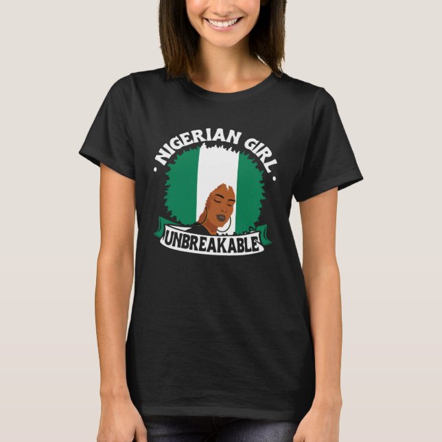T-shirt Nigerian Girl Unbreakable Nigerian Roots Heritage  (Devant)