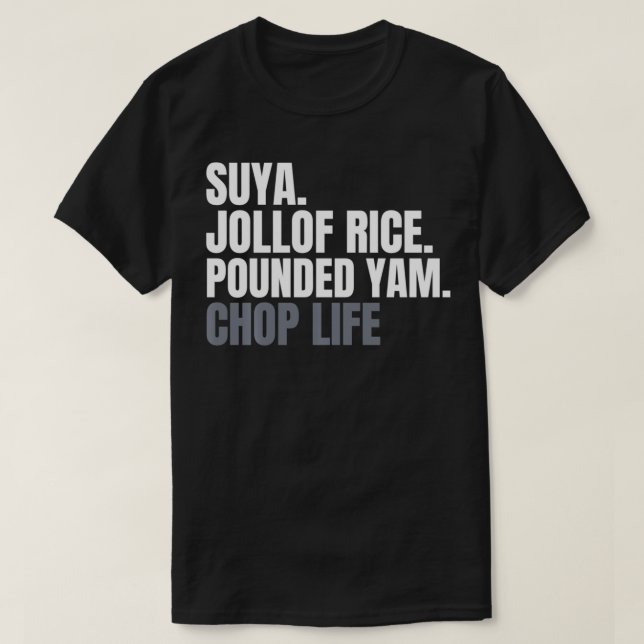 T-shirt Nigérian Suya Jollof Rice Pound Yam Chop Life Pu (Design devant)