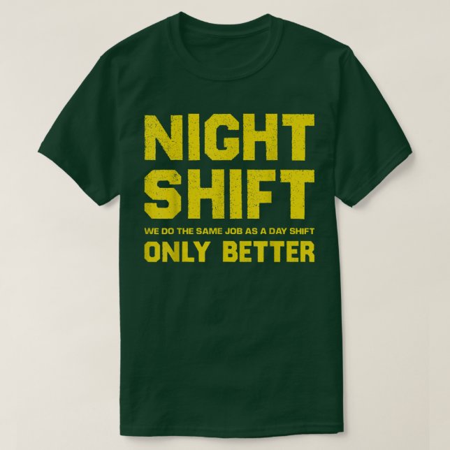 T-shirt Night Shift Appreciation Motivational Quote for Ma (Design devant)