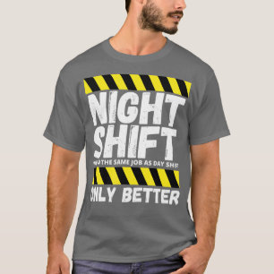 T-shirt Night Shift Worker Overnight Shift Funny