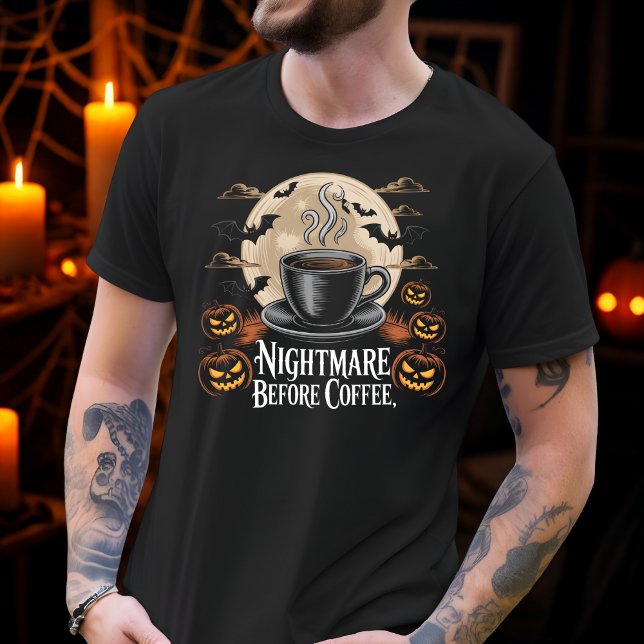 T-shirt Nightmare Avant Café Éffrayant Automne Café Lover (Créateur téléchargé)