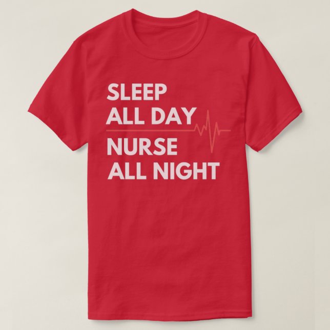 T-shirt Nightshift Nurse Dormir toute la journée Nurse tou (Design devant)