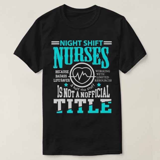 T-shirt Nightshift Nurse Novelty t for Night Shift Nurse  (Design devant)
