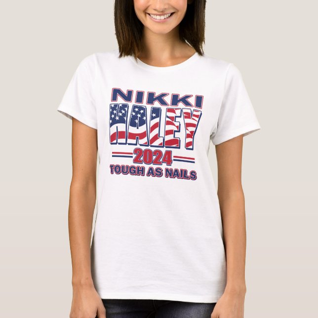 T-shirt Nikki Haley 2024 - Tough as Nails (Devant)
