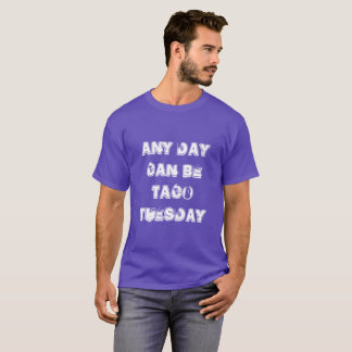 T-shirt n'importe quel jour peut être taco mardi
