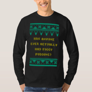T-shirt N'Importe Qui A Jamais Eu La Figgy Pudding Noël Bl