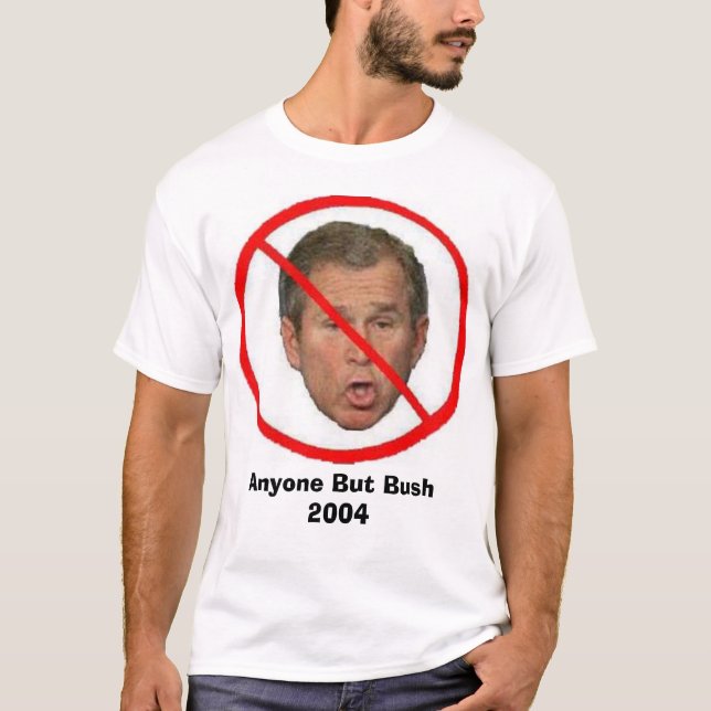 T-shirt N'importe qui mais Bush 2004 (Devant)