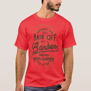 T-shirt N'Importe Qui Peut Couper Les Cheveux Mais Un Barb